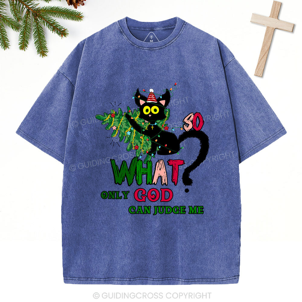 Only God Can Judge Me Christian Christmas Washed T-Shirt