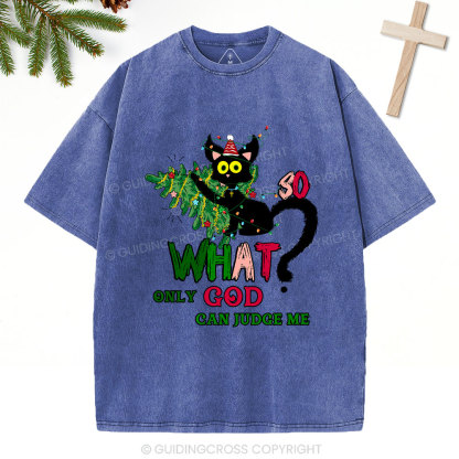 Only God Can Judge Me Christian Christmas Washed T-Shirt