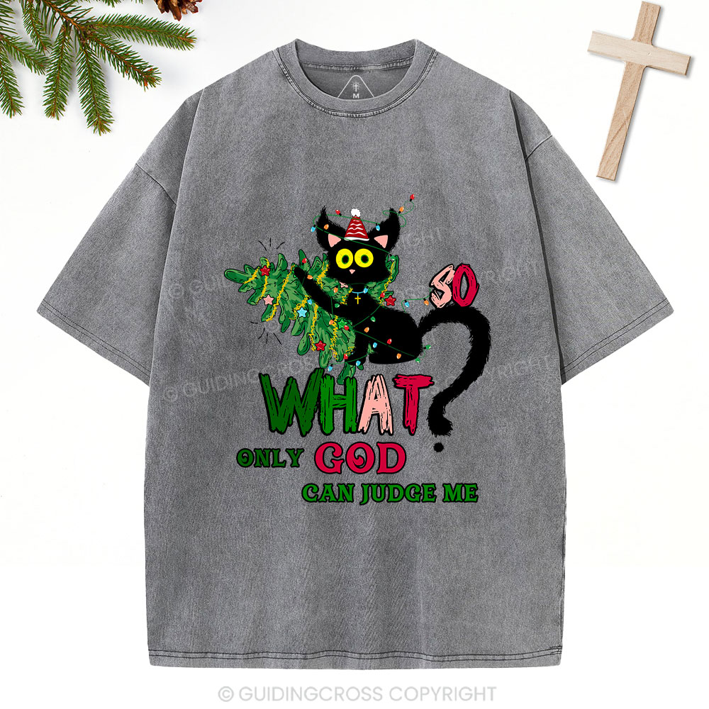 Only God Can Judge Me Christian Christmas Washed T-Shirt
