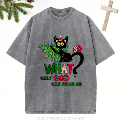 Only God Can Judge Me Christian Christmas Washed T-Shirt