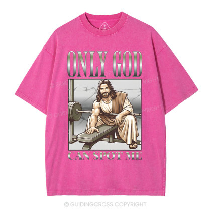 Only God Can Spot Me Christian Washed T-Shirt