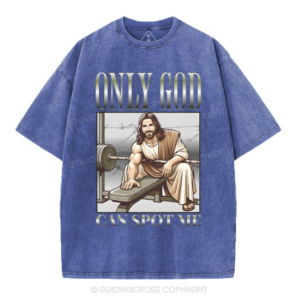 Only God Can Spot Me Christian Washed T-Shirt
