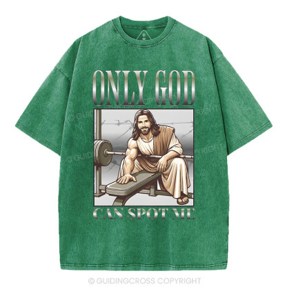 Only God Can Spot Me Christian Washed T-Shirt