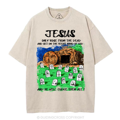Only Jesus Rose From the Dead Christian Washed T-Shirt