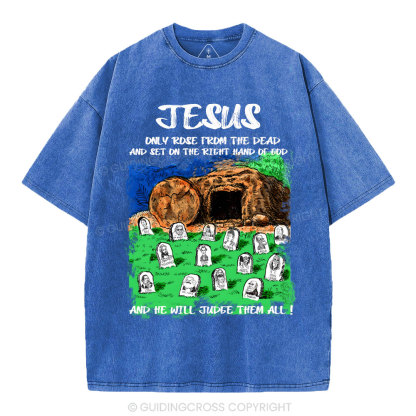 Only Jesus Rose From the Dead Christian Washed T-Shirt