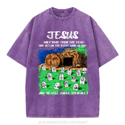 Only Jesus Rose From the Dead Christian Washed T-Shirt