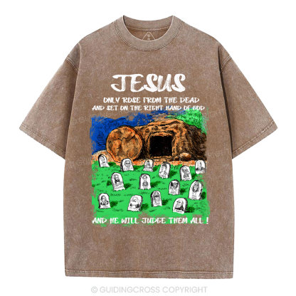 Only Jesus Rose From the Dead Christian Washed T-Shirt