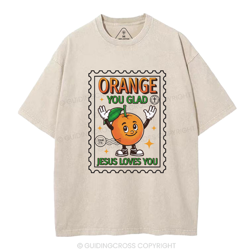 Orange You Glad Jesus Lives You Christian Washed T-Shirt