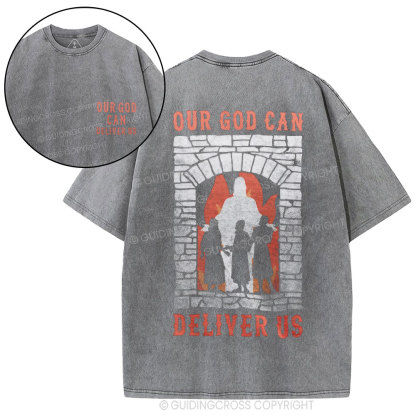 Our God Can Deliver Us Christian Washed T-Shirt