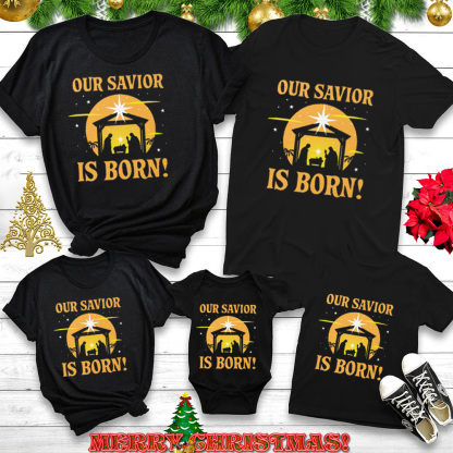 Our Savior Is Born Christian Christmas Family Matching Shirts