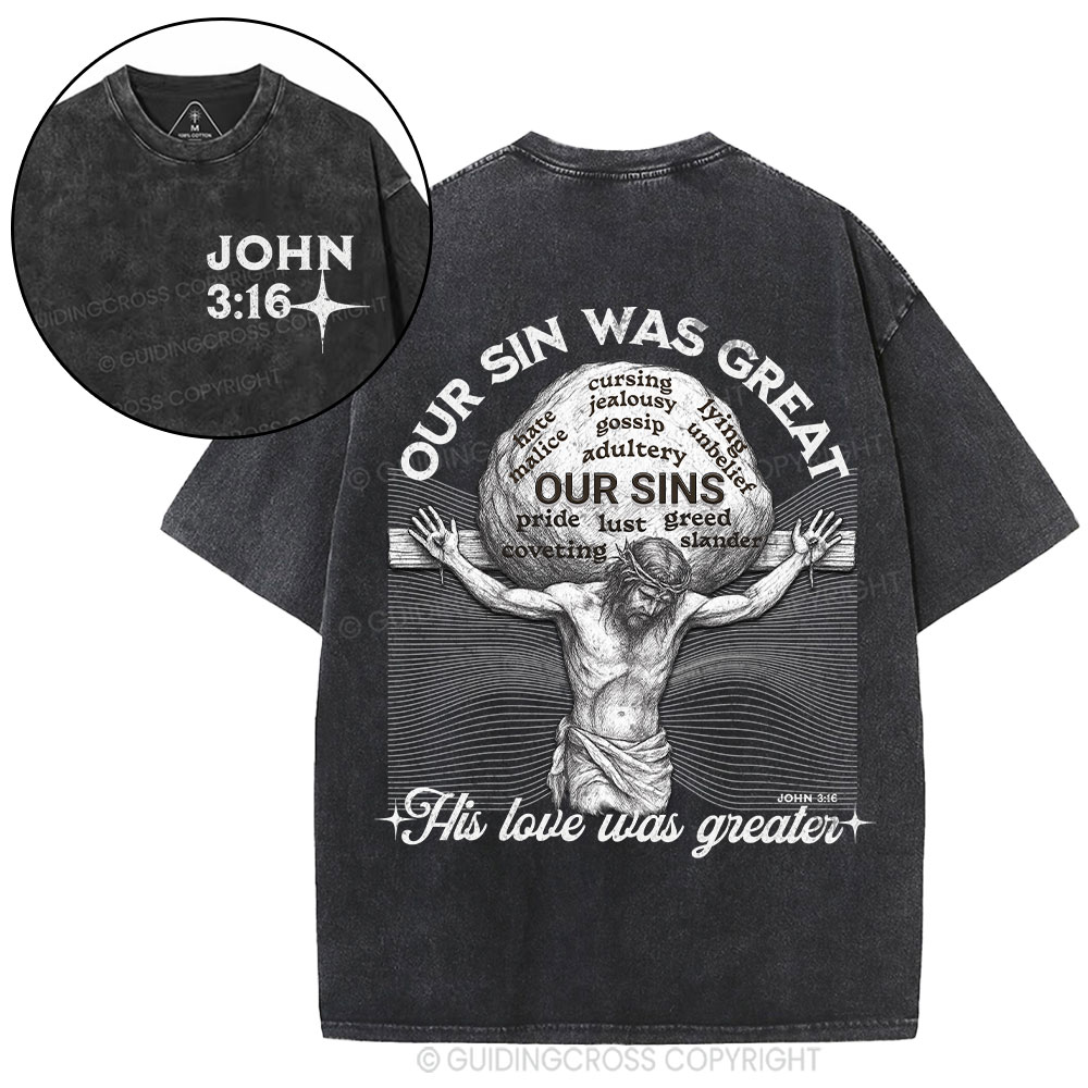 Our Sin Was Great His Love Was Greater Christian T-Shirt