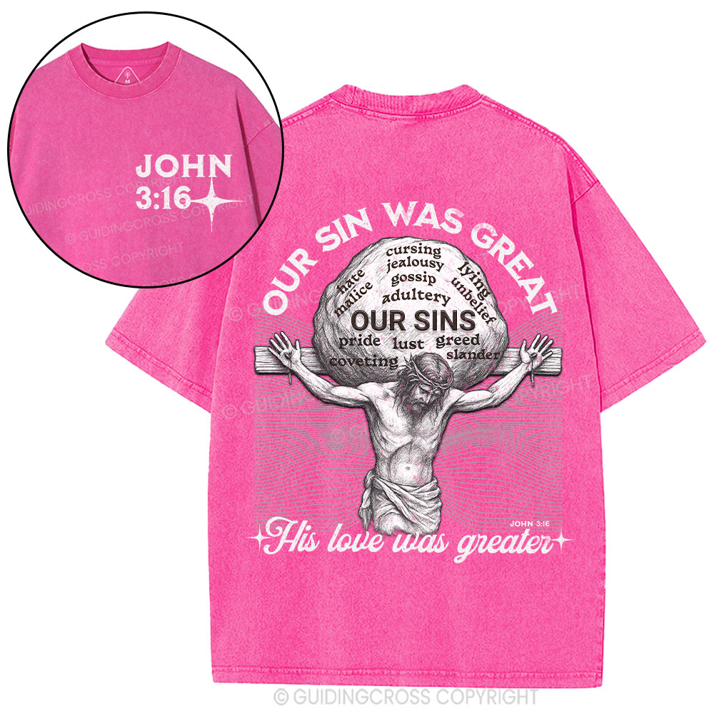 Our Sin Was Great His Love Was Greater Christian T-Shirt