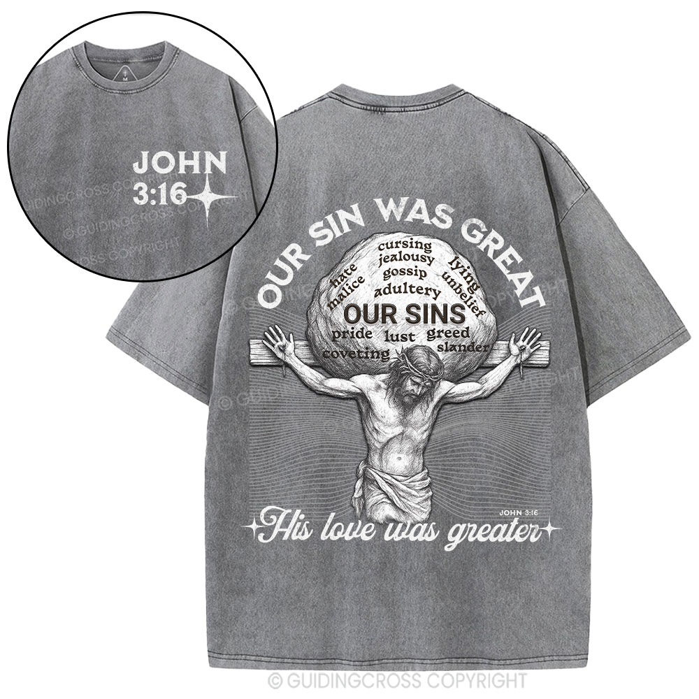 Our Sin Was Great His Love Was Greater Christian T-Shirt