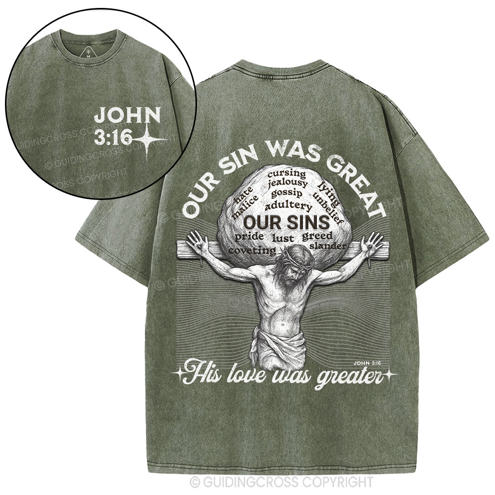 Our Sin Was Great His Love Was Greater Christian T-Shirt