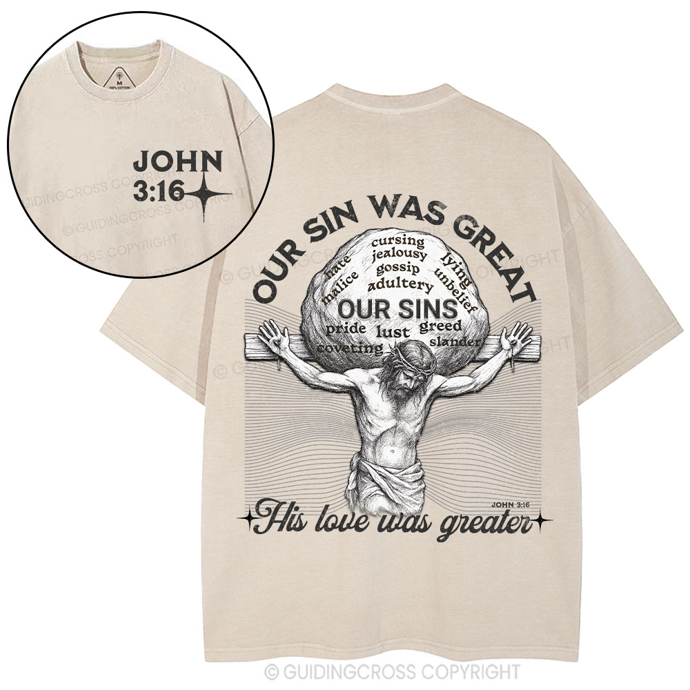 Our Sin Was Great His Love Was Greater Christian T-Shirt