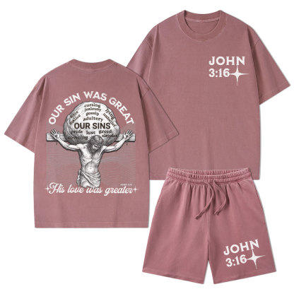 Our Sin Was Great His Love Was Greater Christian Washed T-Shirt & Shorts