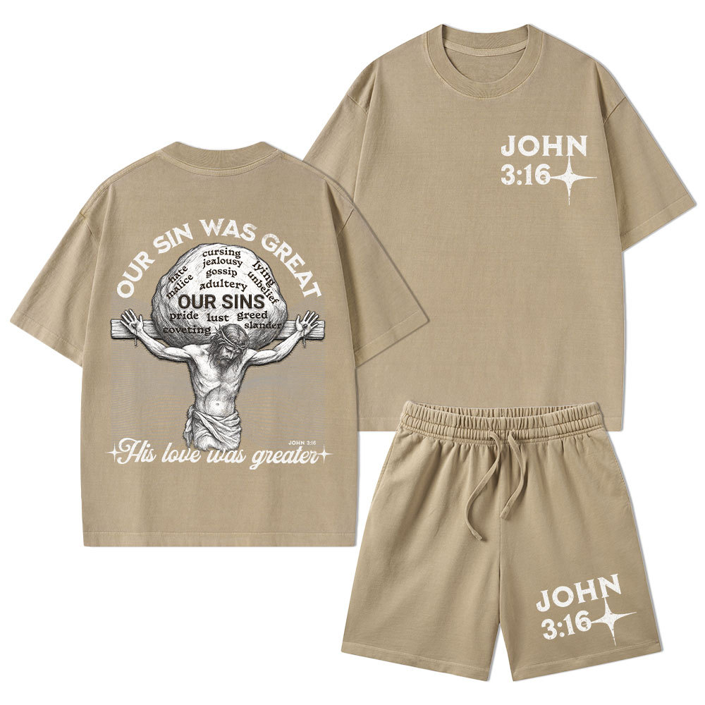 Our Sin Was Great His Love Was Greater Christian Washed T-Shirt & Shorts