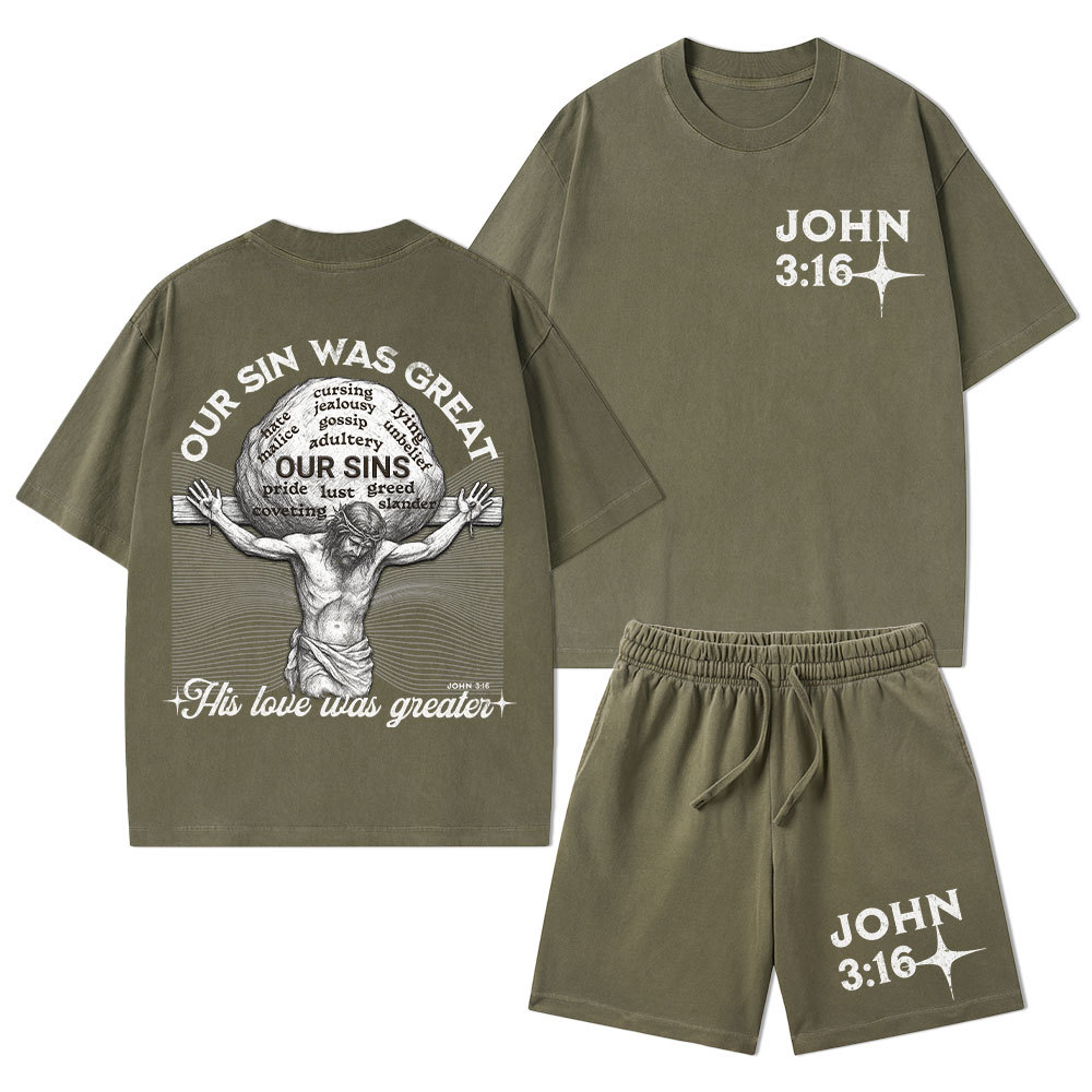 Our Sin Was Great His Love Was Greater Christian Washed T-Shirt & Shorts