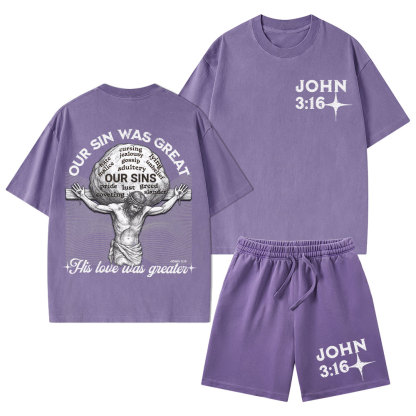 Our Sin Was Great His Love Was Greater Christian Washed T-Shirt & Shorts