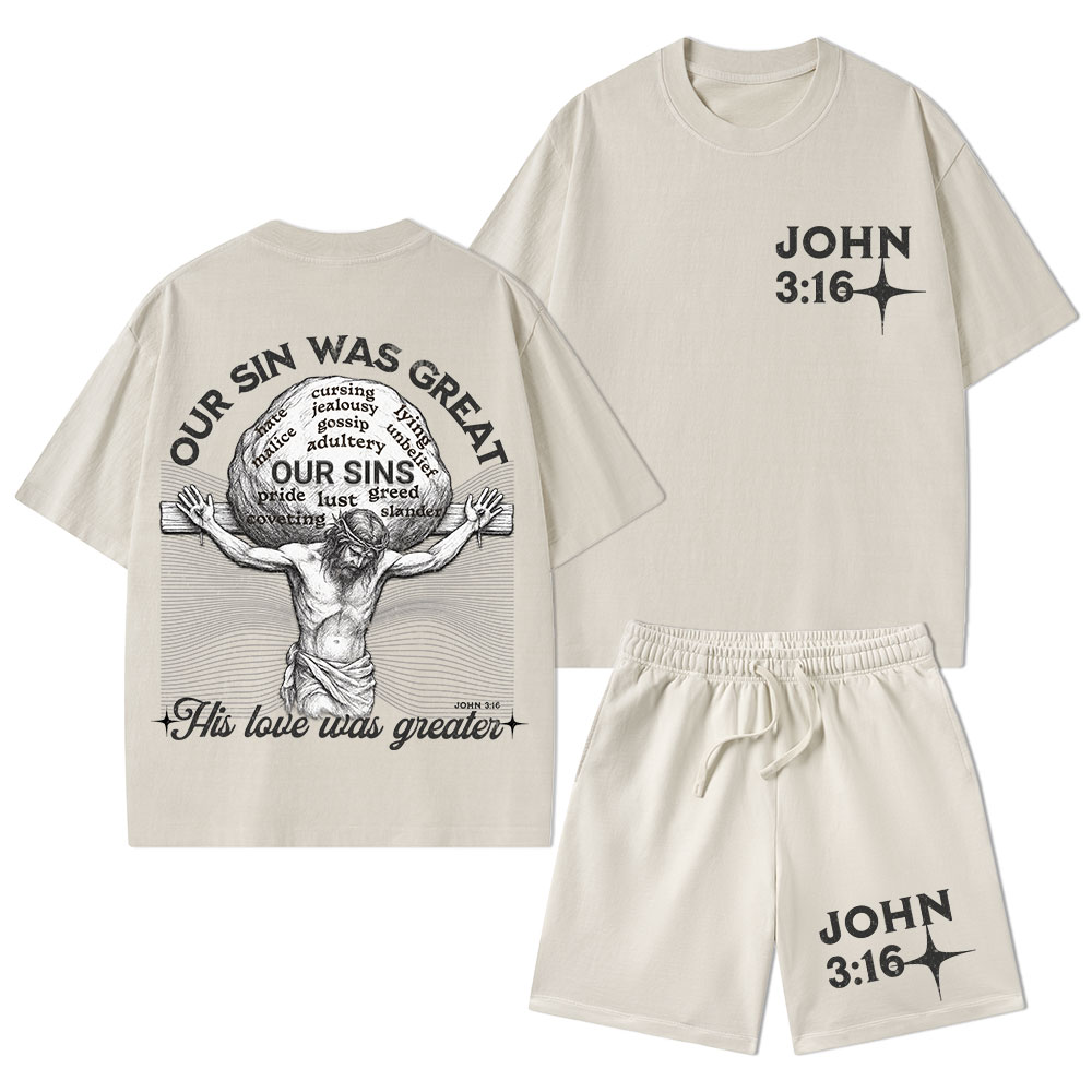 Our Sin Was Great His Love Was Greater Christian Washed T-Shirt & Shorts