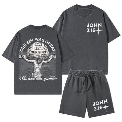 Our Sin Was Great His Love Was Greater Christian Washed T-Shirt & Shorts