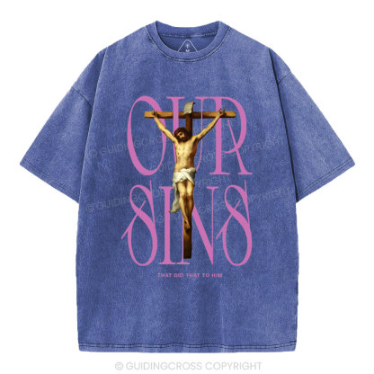 Our Sins That Did That To Him Christian Washed T-Shirt
