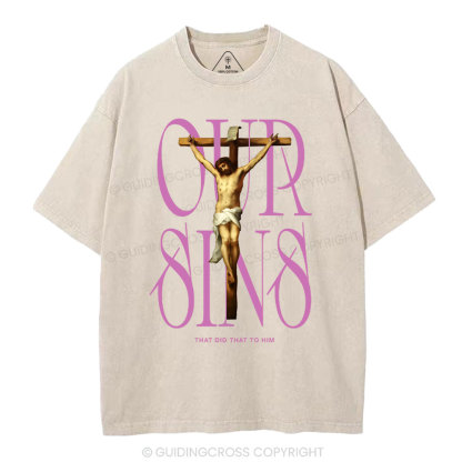 Our Sins That Did That To Him Christian Washed T-Shirt