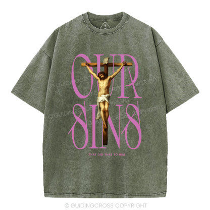 Our Sins That Did That To Him Christian Washed T-Shirt