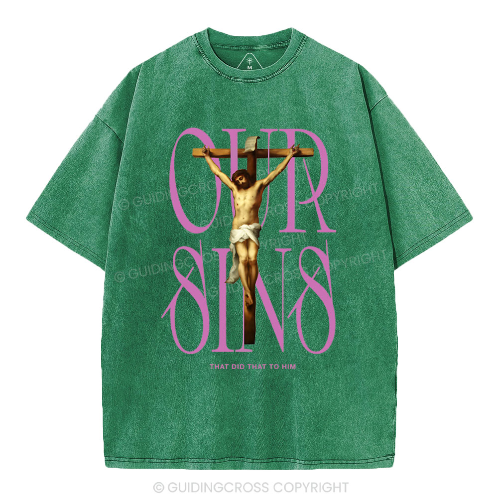 Our Sins That Did That To Him Christian Washed T-Shirt