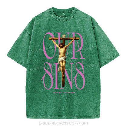 Our Sins That Did That To Him Christian Washed T-Shirt