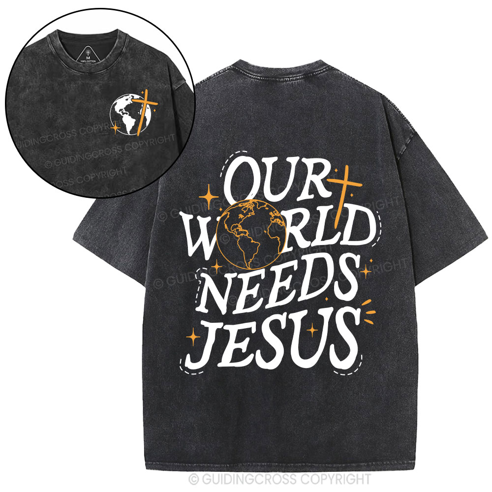 Our World Need Jesus Christian Washed T-Shirt
