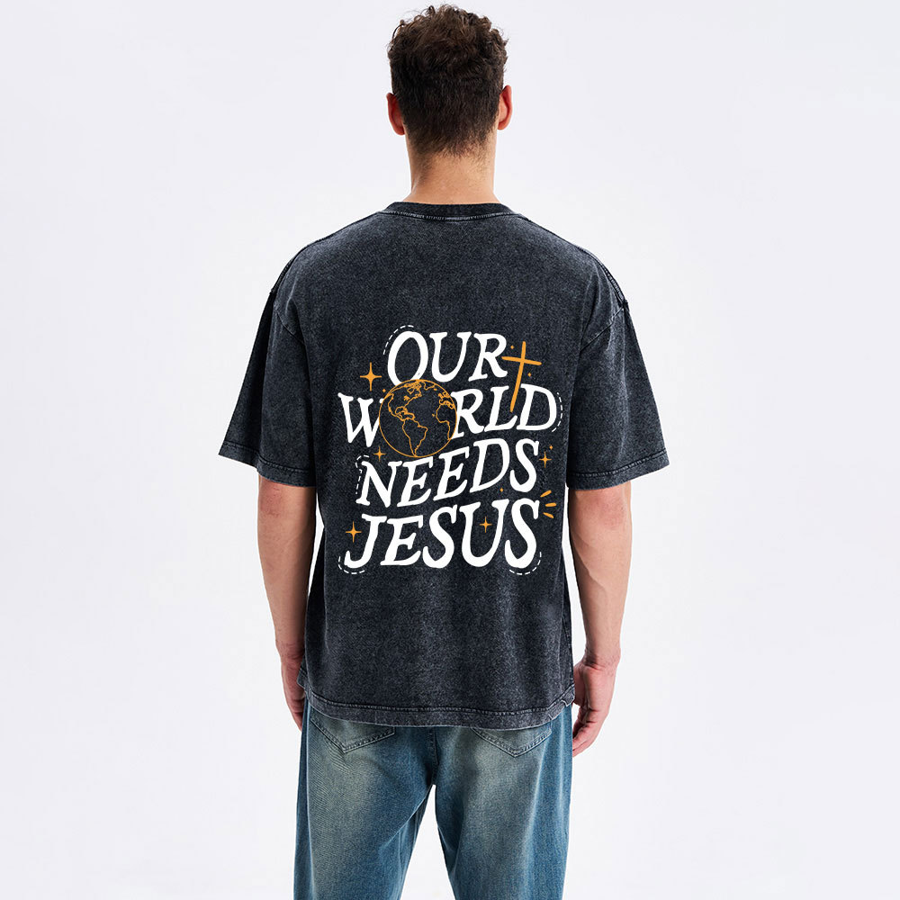Our World Need Jesus Christian Washed T-Shirt
