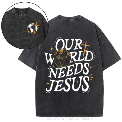 Our World Need Jesus Christian Washed T-Shirt