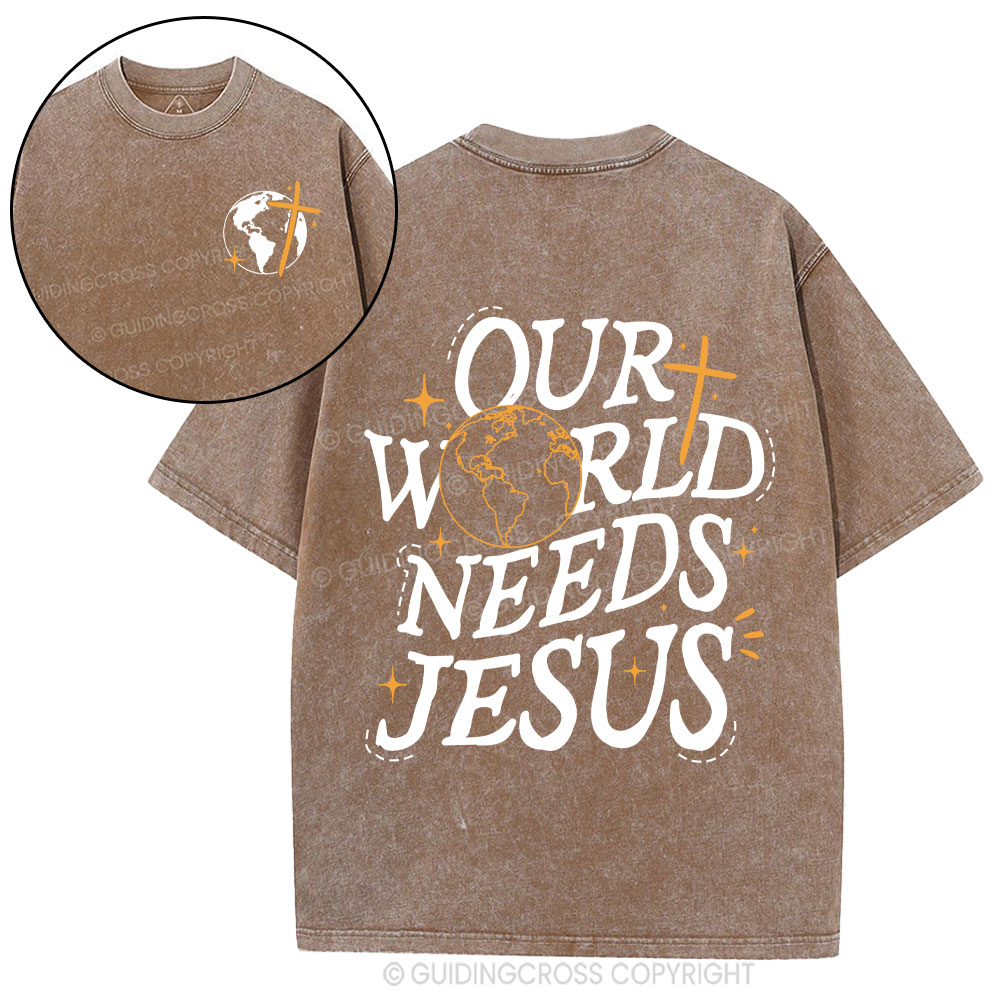 Our World Need Jesus Christian Washed T-Shirt
