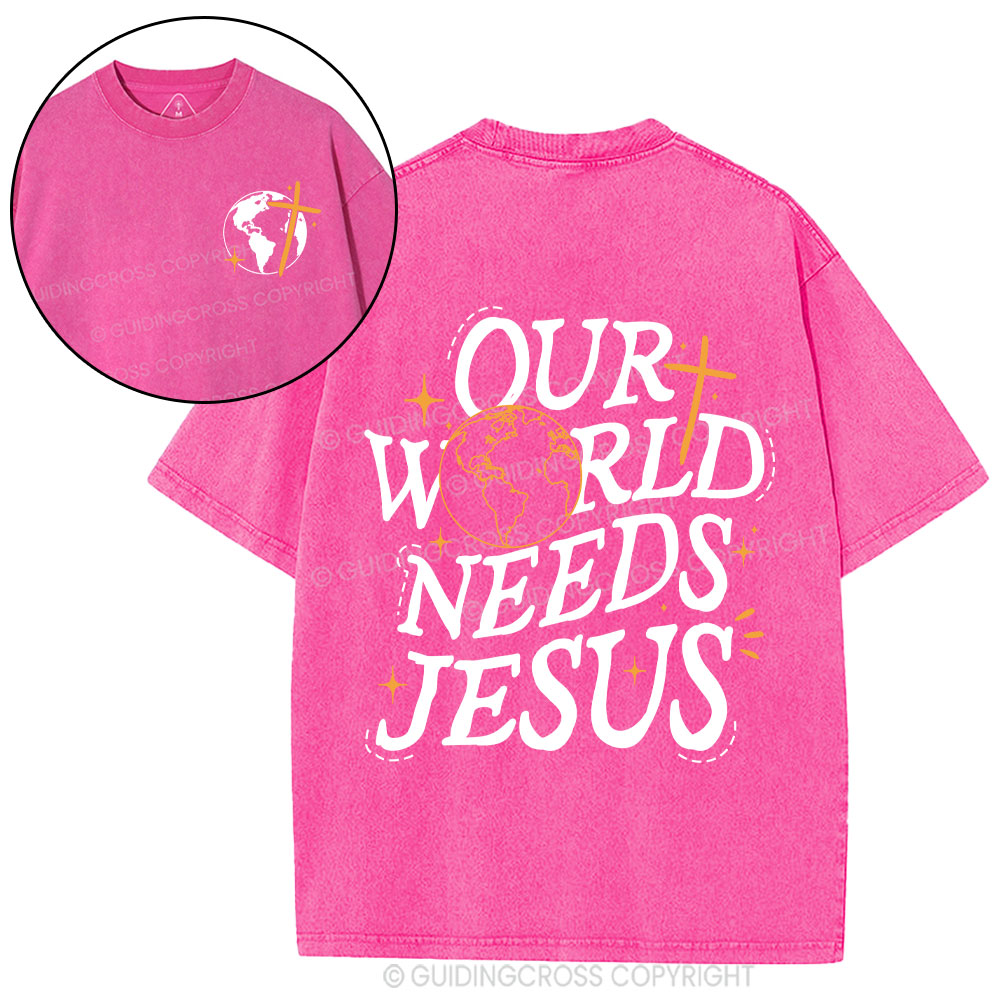 Our World Need Jesus Christian Washed T-Shirt