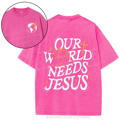Our World Need Jesus Christian Washed T-Shirt
