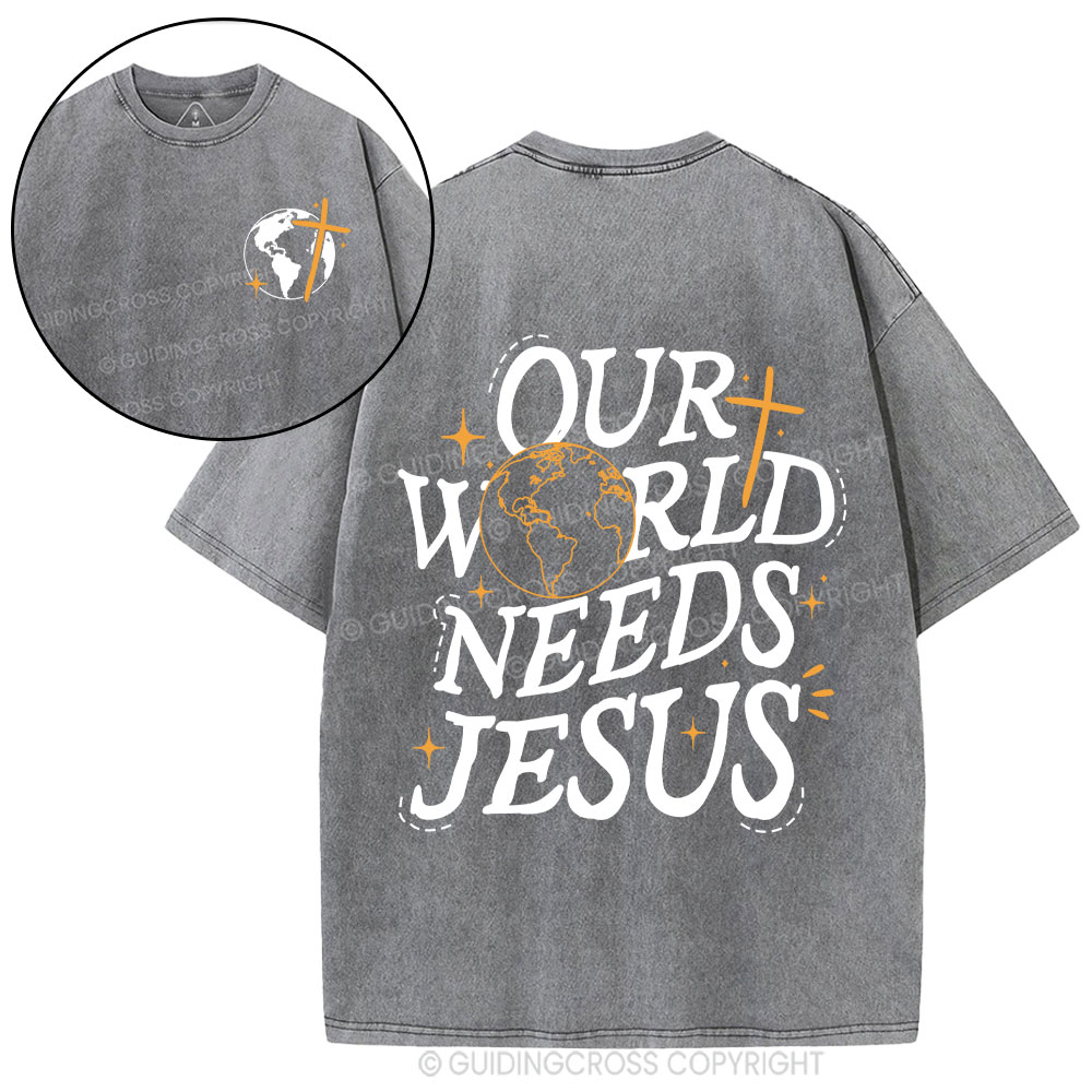 Our World Need Jesus Christian Washed T-Shirt