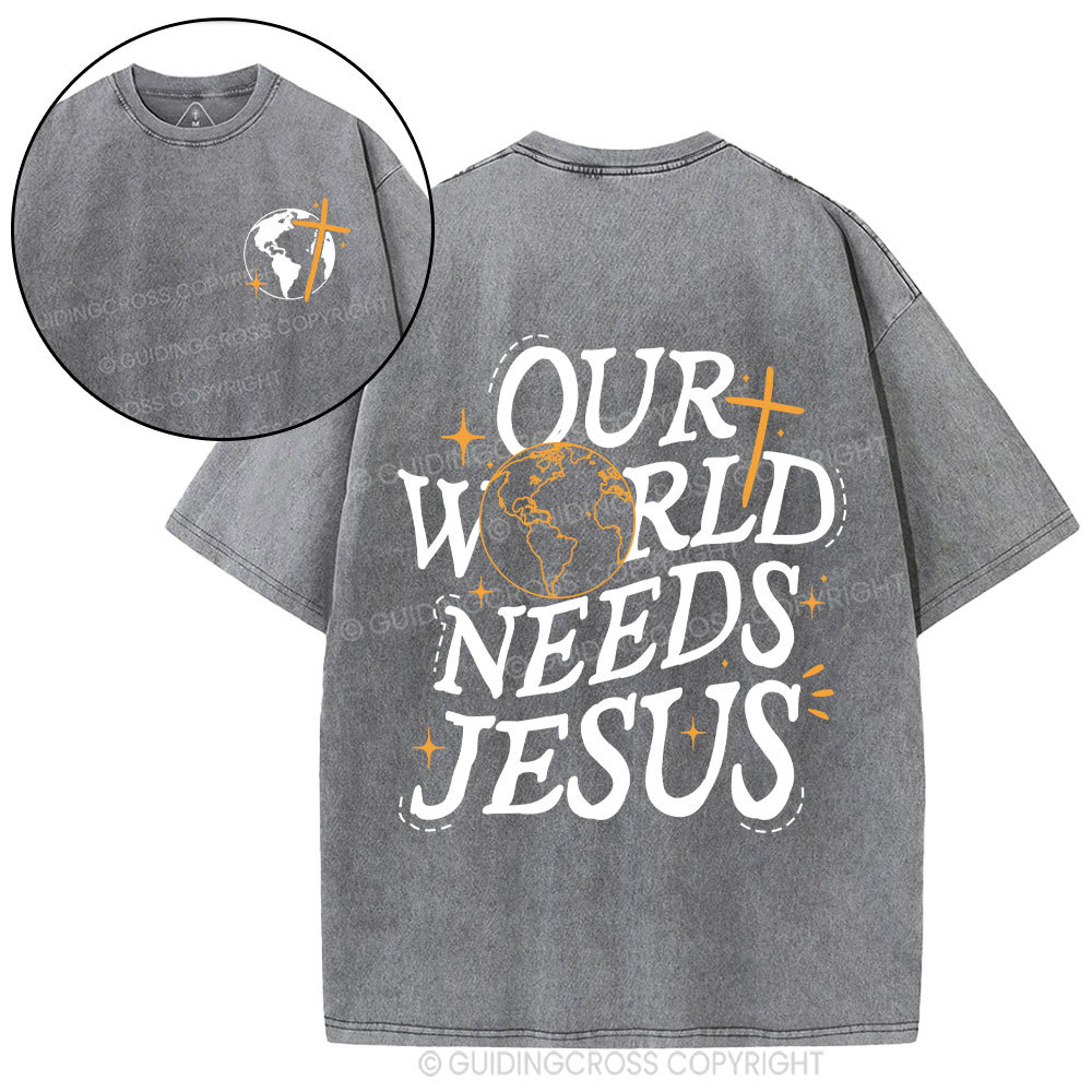 Our World Need Jesus Christian Washed T-Shirt