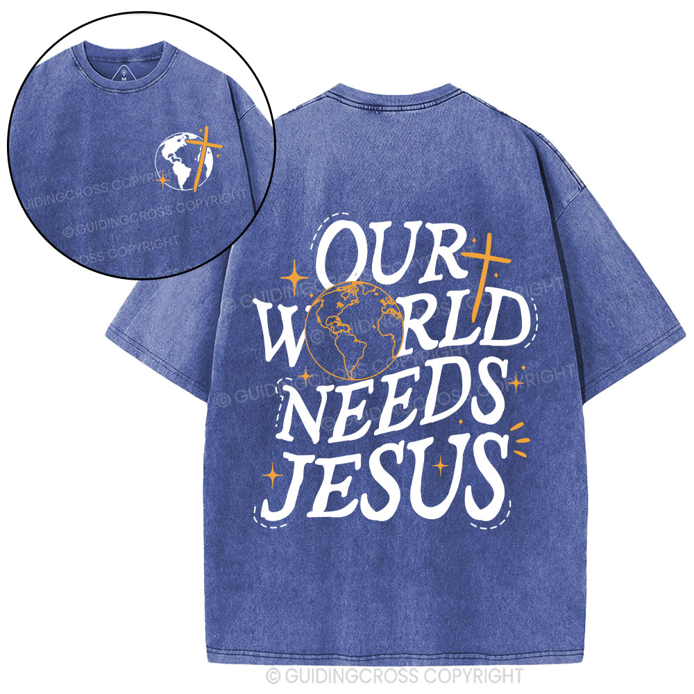 Our World Need Jesus Christian Washed T-Shirt