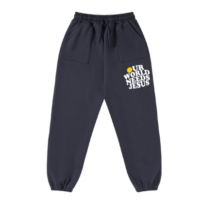 Our World Needs Jesus Christian Fleece Sweatpants