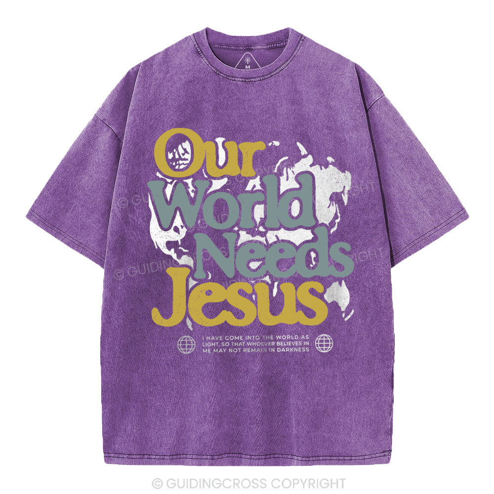 Our World Needs Jesus Christian Washed T-Shirt