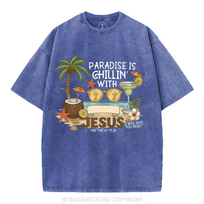 Paradise Is Chillin With Jesus Christian Washed T-Shirt