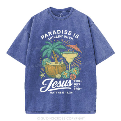 Paradise Is Chillin' With Jesus Christian Washed T-Shirt