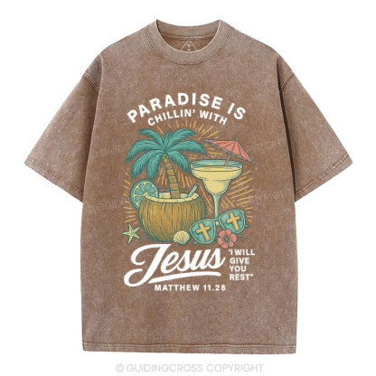 Paradise Is Chillin' With Jesus Christian Washed T-Shirt