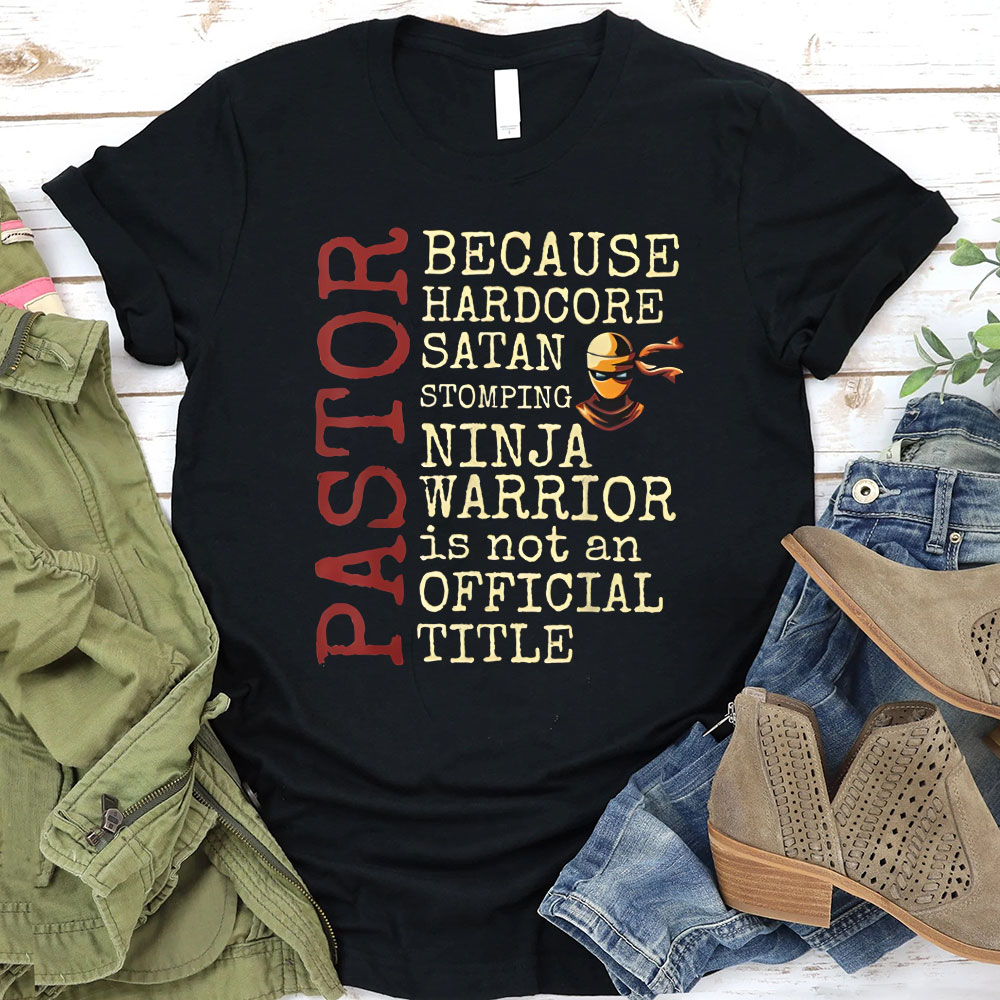 Pastor Because Hardcode Satan Stomping Christian Washed t-sHIRT