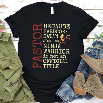 Pastor Because Hardcode Satan Stomping Christian Washed t-sHIRT