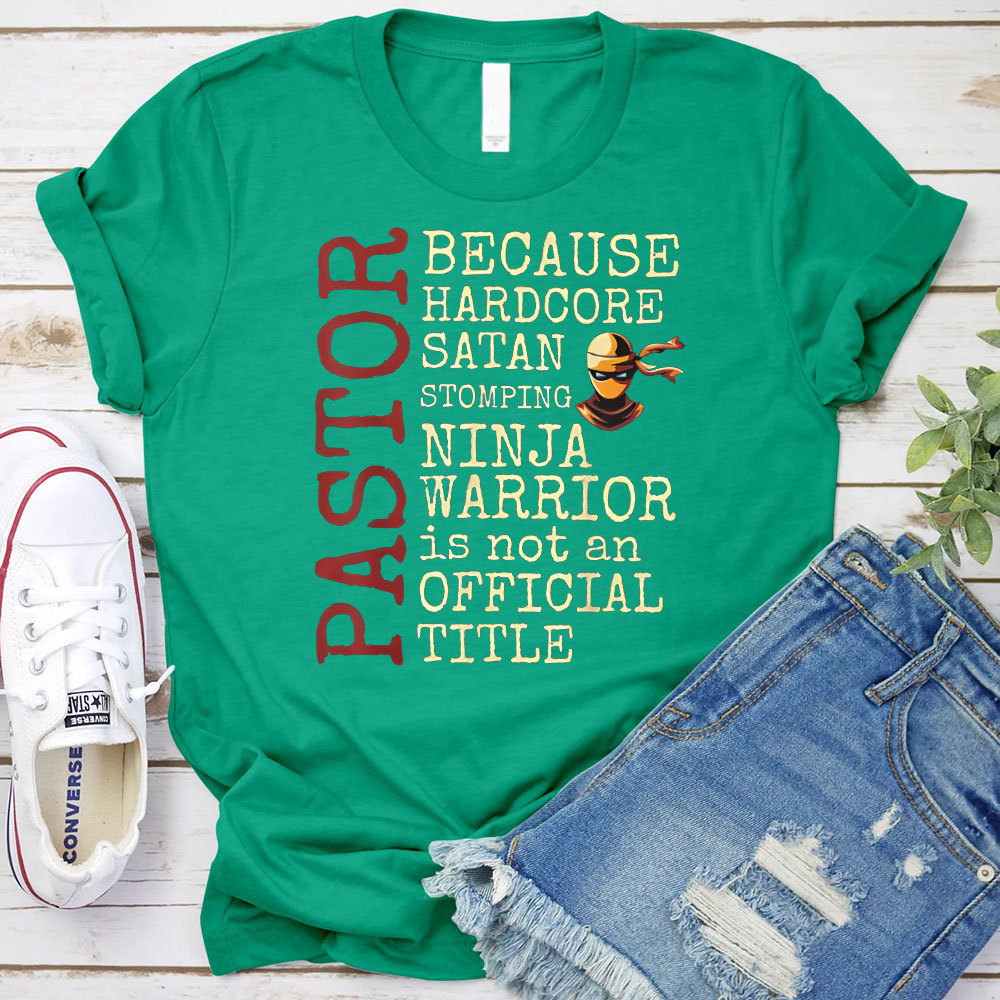 Pastor Because Hardcode Satan Stomping Christian Washed t-sHIRT