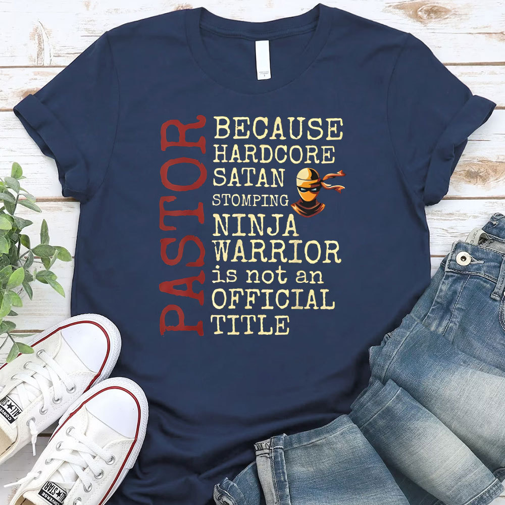 Pastor Because Hardcode Satan Stomping Christian Washed t-sHIRT