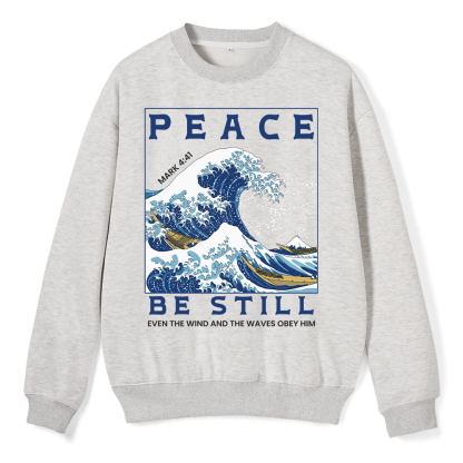 Peace Be Still ChristianFleece Sweatshirt