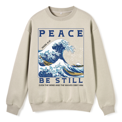Peace Be Still ChristianFleece Sweatshirt